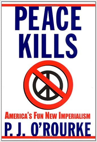 P. J. O'Rourke - Peace Kills Audio Book Free